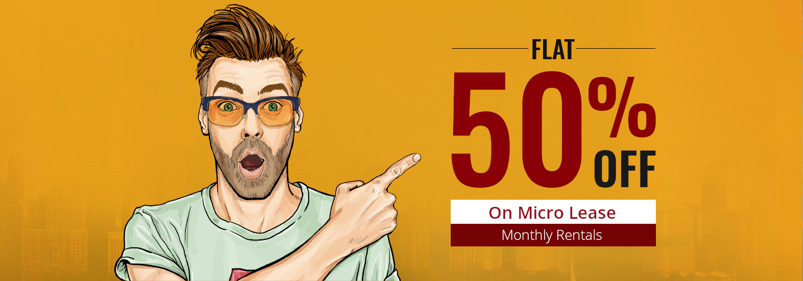 Flat 50% off On Micro Lease Monthly Rentals
